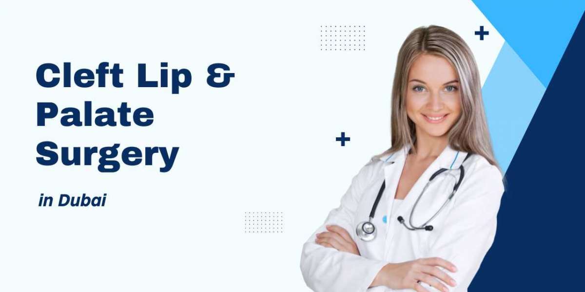 Cleft Lip & Palate Surgery in Dubai: A Comprehensive Guide