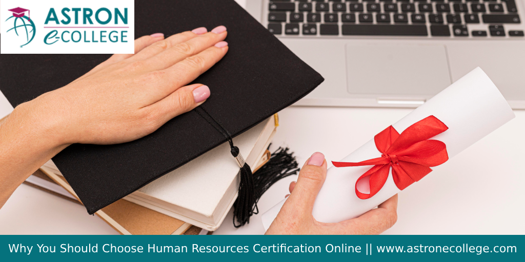 Why You Should Choose Human Resources Certification Online